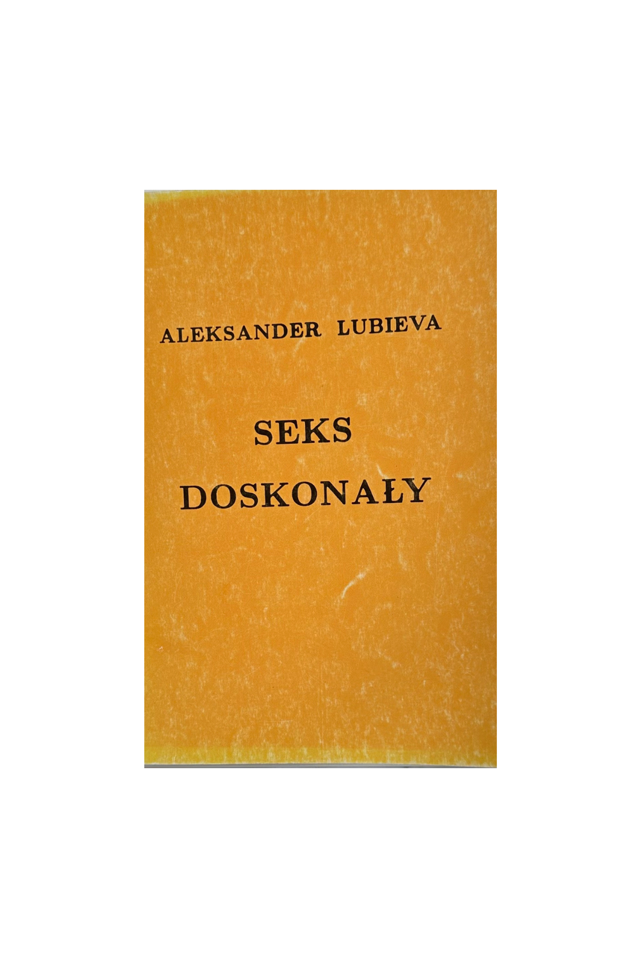 Aleksander Lubieva | Seks doskonały